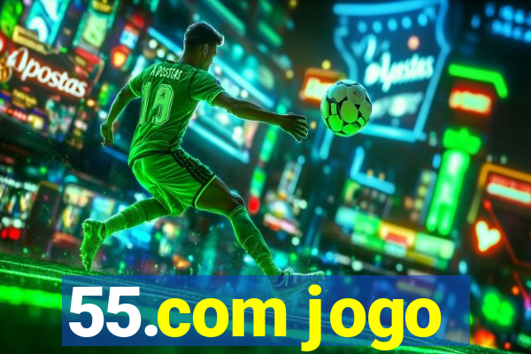 55.com jogo